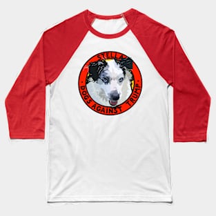 DOGS AGAINST TRUMP - STELLA Baseball T-Shirt